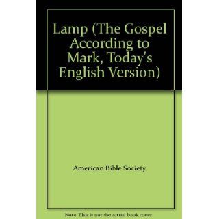 Lamp (The Gospel According to Mark, Today's English Version): American Bible Society: Books