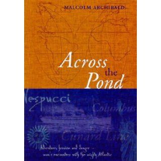 Across the Pond: Malcolm Archibald: 9781870325332: Books