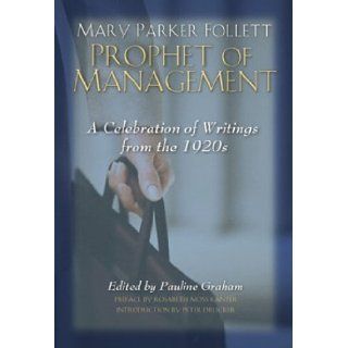 Mary Parker Follett Prophet of Management Pauline Graham 9781587982132 Books
