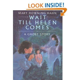 Wait Till Helen Comes A Ghost Story   Kindle edition by Mary Downing Hahn. Children Kindle eBooks @ .
