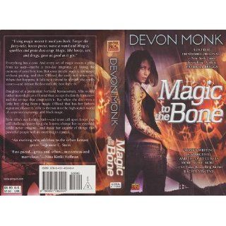 Magic to the Bone (Allie Beckstrom, Book 1) Devon Monk 9780451462404 Books