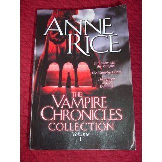 The Vampire Chronicles Collection, Volume 1: Anne Rice: 9780345456342: Books