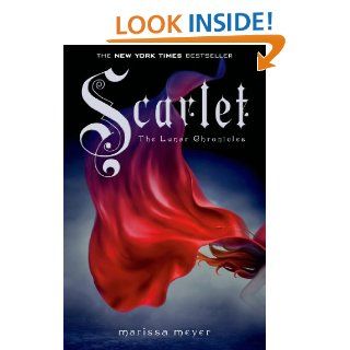 Scarlet (The Lunar Chronicles) eBook: Marissa Meyer: Kindle Store