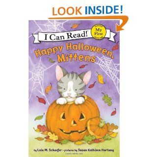 Happy Halloween, Mittens: My First I Can Read   Kindle edition by Lola M. Schaefer, Susan Kathleen Hartung. Children Kindle eBooks @ .