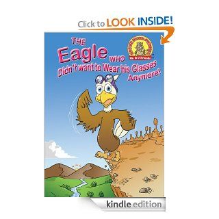 The Eagle Who Didn't Want To Wear His Glasses Anymore! (Upside Down Animals )   Kindle edition by Taylor Brandon. Children Kindle eBooks @ .
