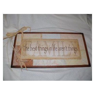 Family the Best Things in Life Arent Things Wall Sign Wooden Signs with Sayings   Decorative Plaques