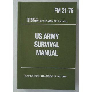 U.S. Army Survival Manual: FM 21 76 (9781461173472): Department of Defense: Books