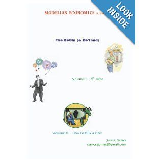 Modelian Economics: The BeGin (& BeYond): Savio Gomes: 9781419685538: Books