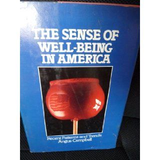 The sense of well being in America Recent patterns and trends Angus Campbell 9780070096837 Books