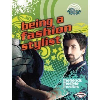 Being a Fashion Stylist (On the Radar Awesome Jobs) Isabel Thomas 9780761377788 Books