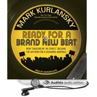 Ready for a Brand New Beat How "Dancing in the Street" Became the Anthem for a Changing America (Audible Audio Edition) Mark Kurlansky, Stephen Hoye Books