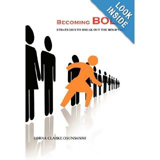 Becoming Bold Strategies to Break Out the Bold You Lorna Clarke Osunsanmi 9781426949784 Books