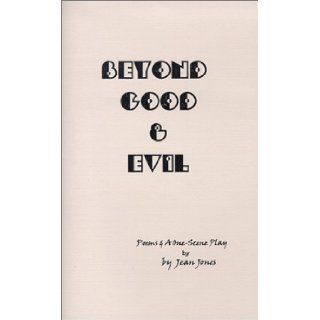 Beyond Good & Evil: Jean Jones: 9780966917949: Books