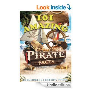 101 Amazing Pirate Facts: Fun Historical Pirate Trivia for kids! Experience Infamous Pirates, Buccaneers, and Privateers from the Caribbean and beyond!   Kindle edition by Children's History Press, Oscar Arias. Children Kindle eBooks @ .
