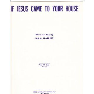 If Jesus Came To Your House Craig Starrett Books