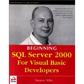 Beginning SQL Server 2000 for Visual Basic Developers: Thearon Willis: 9781861004673: Books