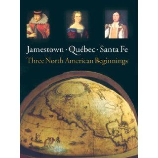 Jamestown, Quebec, Santa Fe Three North American Beginnings James Kelly, Barbara Clark Smith 9781588342416 Books