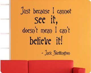 Just Because I Cannot See It, Doesn't Mean I Can't Believe It! Nightmare Before Christmas Jack Sally Skellington Wall Decal Quote Sticker Large Art Mural Home Dcor: Everything Else