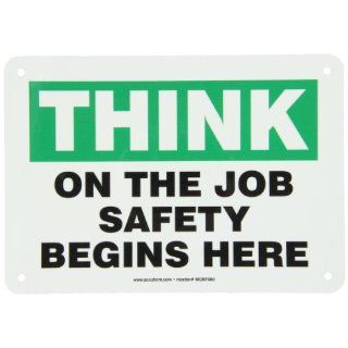 Accuform Signs MGNF980VA Aluminum Safety Sign, Legend "THINK ON THE JOB SAFETY BEGINS HERE", 7" Length x 10" Width x 0.040" Thickness, Green/Black on White: Industrial Warning Signs: Industrial & Scientific