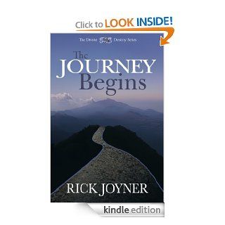 The Journey Begins (The Divine Destiny Series) eBook: Rick Joyner: Kindle Store
