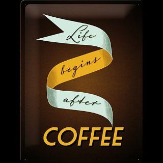Life Begins After Coffee large embossed steel sign (na 4030)   Decorative Plaques