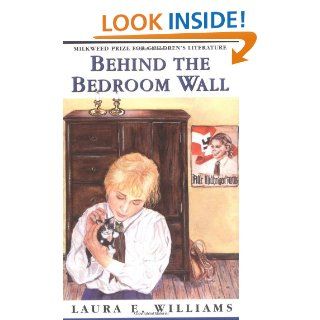 Behind the Bedroom Wall: Laura E. Williams, A. Nancy Goldstein: 9781571316066: Books