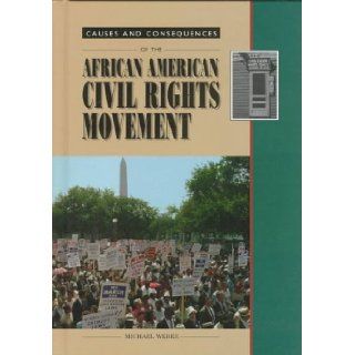 The African American Civil Rights Movement (Causes and Consequences): Michael Weber: 9780817240585: Books