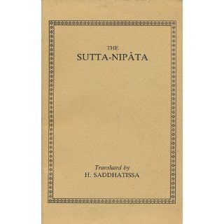 The Sutta Nipata: A New Translation from the Pali Canon (9780700701810): H. Saddhatissa: Books