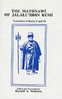 The Mathnawi of Jalalud'din Rumi, Vol. VI (Containing the Translation of the Fifth & Sixth Books) (Persian Edition) (9780906094105): Jalalu'ddin Rumi, Reynold A. Nicholson: Books