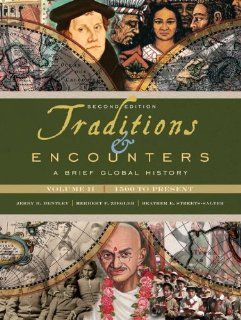 Traditions & Encounters: A Brief Global History, Volume II (9780077286439): Jerry Bentley, Herbert Ziegler, Heather Streets Salter: Books