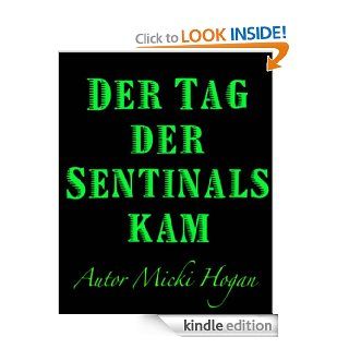 Der Tag der Sentinals kam  (The day the Sentinals Came) Translated German (German Edition) eBook: Micki Hogan: Kindle Store