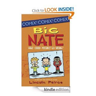 Big Nate What Could Possibly Go Wrong?   Kindle edition by Lincoln Peirce. Children Kindle eBooks @ .