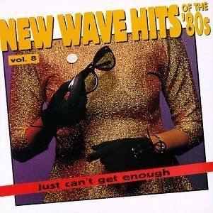 Just Can't Get Enough: New Wave Hits Of The '80s, Vol. 8: Music