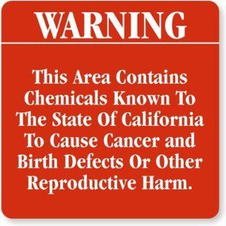 Warning This Area Contains Chemicals Known To The State Of California To Cause Cancer and Birth Defects Or Other Reproductive Harm., Plastic Sign, 10" x 10" Industrial Warning Signs