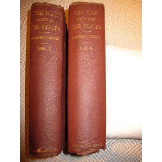 A Constitutional View of the Late War Between the States; Its Causes, Character, Conduct and Results. Presented in a Series of Colloquies at Liberty Hall. 2 Volumes. Alexander H. Stephens Books
