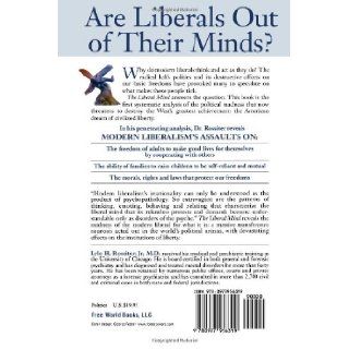 The Liberal Mind: The Psychological Causes of Political Madness: Jr. M.D., Lyle H. Rossiter, George Foster, Bob Spear: 9780977956319: Books