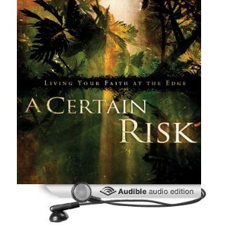 A Certain Risk Living Your Faith at the Edge (Audible Audio Edition) Paul Andrew Richardson, Adam Verner Books