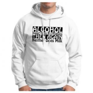 Alcohol Doesn't Solve Problems Neither Does Milk Hoodie Sweatshirt: Clothing