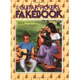 Guitar Pickers Fakebook: The Ultimate Sourcebook for the Traditional Guitar Player, Contains over 250 Jigs, Reels, Rags, Hornpipes & Breakdowns from All the Major Traditional Instrumental Styles: David Brody: 9780825602726: Books