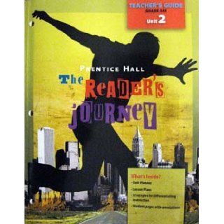 The Reader's Journey (Teachers Guide Grade Six, Unit 2): Prentice Hall: 9780133636079: Books