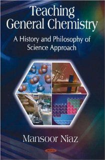 Teaching General Chemistry: Mansoor Niaz: 9781604561050: Books