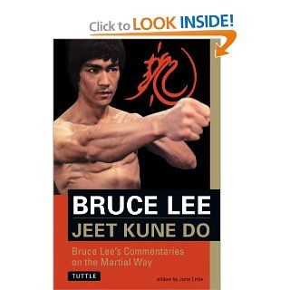 Jeet Kune Do: Bruce Lee's Commentaries on the Martial Way (Bruce Lee Library): Bruce Lee, John Little: 9780804831321: Books