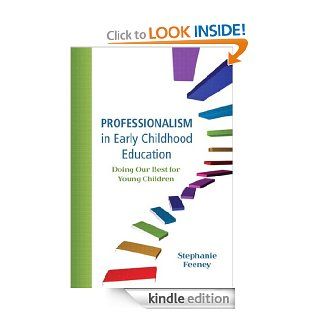 Professionalism in Early Childhood Education Doing Our Best for Young Children eBook Stephanie Feeney Kindle Store