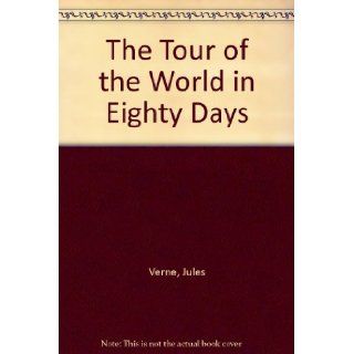 The Tour of the World in Eighty Days Jules Verne Books