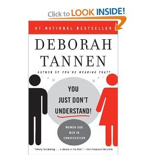 You Just Don't Understand: Women and Men in Conversation: Deborah Tannen: 9780060959623: Books