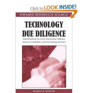 Technology Due Diligence Best Practices for Chief Information Officers, Venture Capitalists, and Technology Vendors (9781605660189) Stephen J. Andriole Books