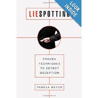 Liespotting: Proven Techniques to Detect Deception: Pamela Meyer: 8601401085515: Books