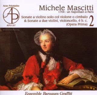 Michele Mascitti   Sonate a violino solo & a due violini Op. 1   Vol.II Music