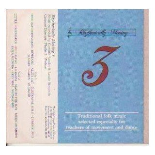 Rhythmically Moving Vol 3: Traditional Folk Music Selected Especially for Teachers of Movement and Dance: Music