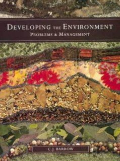 Developing The Environment: Problems & Management: C. J. Barrow: 9780582087002: Books